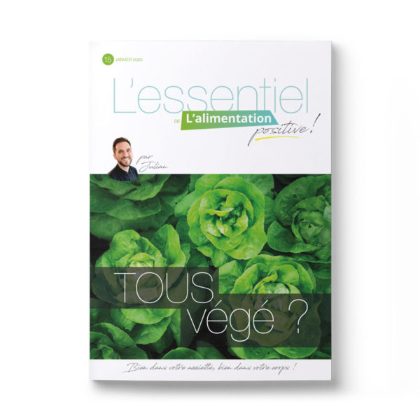 L'essentiel de l'alimentation positive n°15 – Numéro spécial végétarisme, recettes végétariennes sans viande