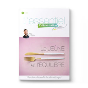 Magazine L'Essentiel de l'alimentation positive – Le jeûne et l'équilibre